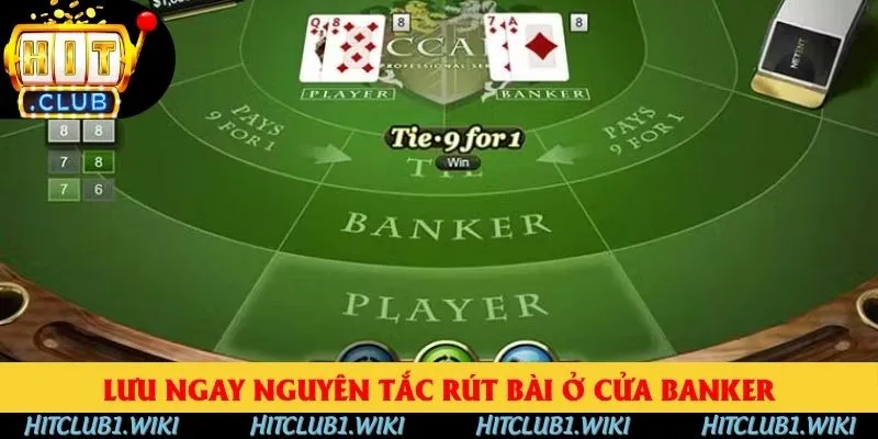 Lưu ngay nguyên tắc rút bài ở cửa Banker