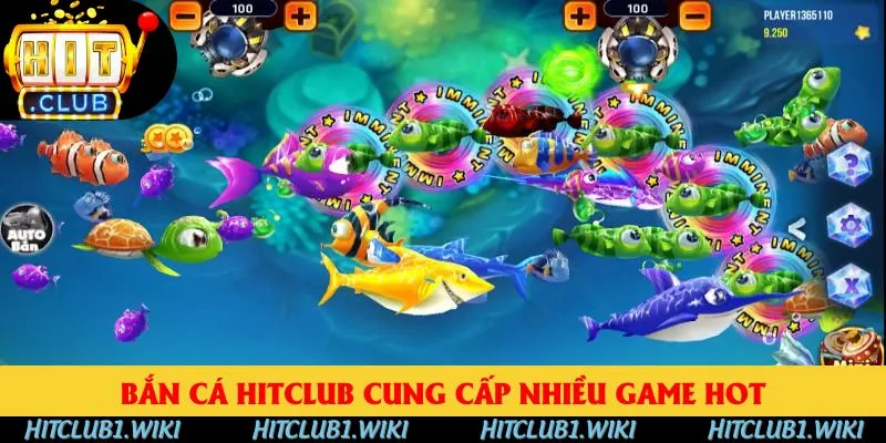 Bắn cá Hitclub cung cấp nhiều game hot