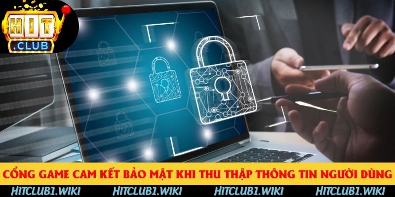 Cổng game cam kết bảo mật khi thu thập thông tin người dùng