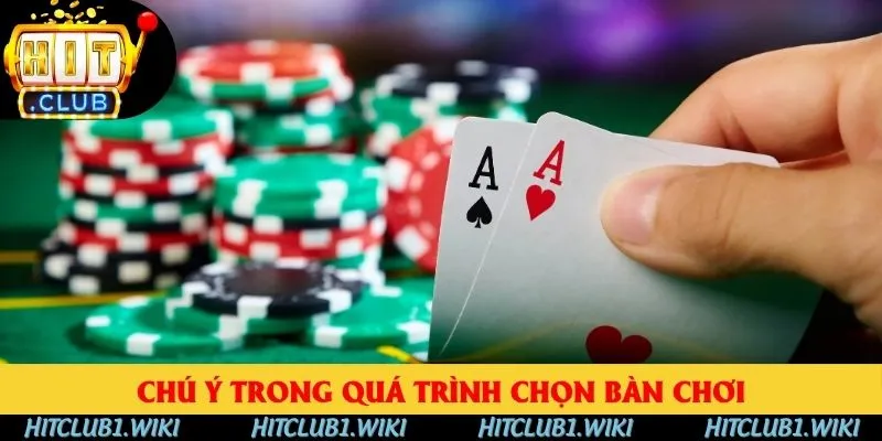Chú ý trong quá trình chọn bàn chơi
