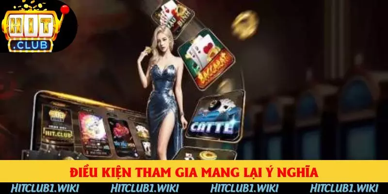 Đáp ứng đủ điều kiện tham gia đem lại ý nghĩa gì? 
