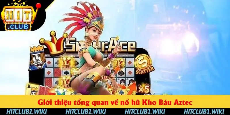 Khám phá về nổ hũ Kho Báu Aztec