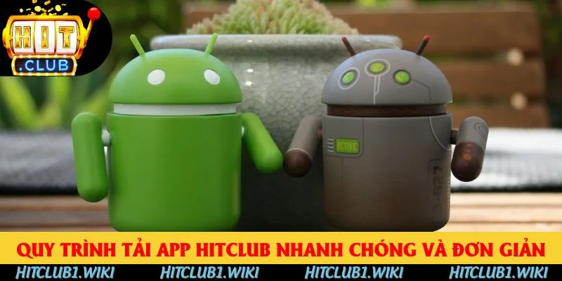 Quy trình tải app HITCLUB nhanh chóng và đơn giản