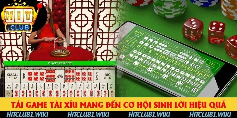 Tải game tài xỉu mang đến cơ hội sinh lời hiệu quả