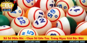 Xổ Số Miền Bắc Hitclub - Chọn Số Lấy May Trúng Lớn 2025
